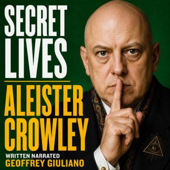 Aleister Crowley: Secret Lives