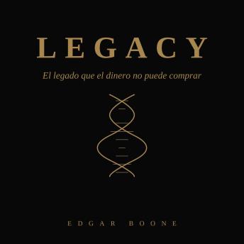 [Spanish] - Legacy: El legado que el dinero no puede comprar