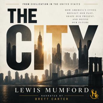 The City: (from Civilization in The United States)