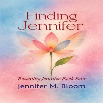 Finding Jennifer: Becoming Jennifer Book Four