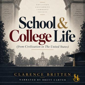 School & College Life: (from Civilization in The United States)