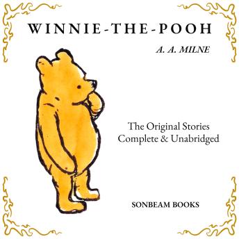 Winnie-the-Pooh: The Original Stories Complete and Unabridged
