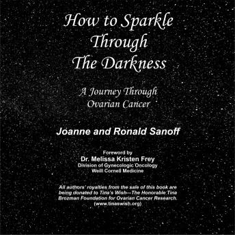 How to Sparkle Through the Darkness--A Journey Through Ovarian Cancer