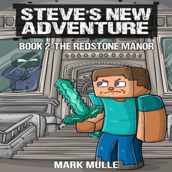 Steve’s New Adventure Book 2: The Redstone Manor (Changing Horizon)