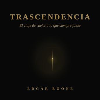 [Spanish] - Trascendencia: El Viaje de Vuelta a lo que Siempre Fuiste