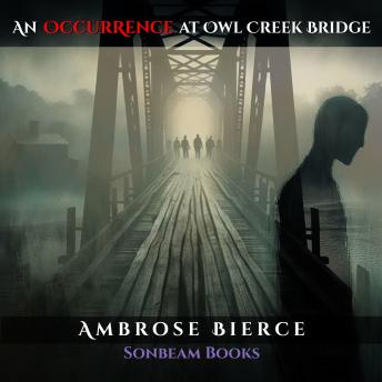 An Occurrence at Owl Creek Bridge