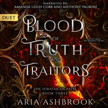 Blood of Truth and Traitors: A Dark Enemies To Lovers Fantasy Romance Novel