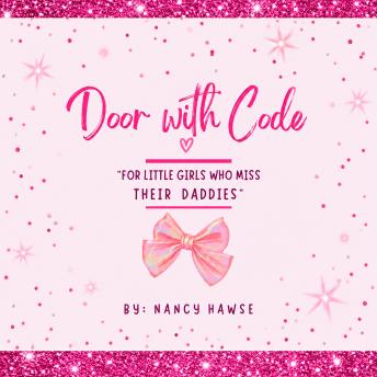 Door with Code: 'For little girls who miss their daddies'