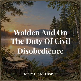 Walden And On The Duty Of Civil Disobedience