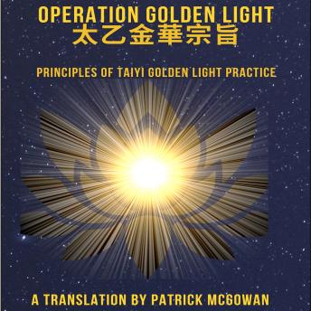Operation Golden Light: Principles of Taiyi Golden Light Practice