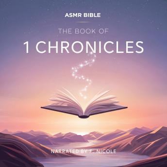 The Book of 1 Chronicles - ASMR: The Sacred Scripture in a Soothing Voice – For Sleep and Meditation