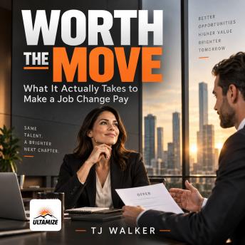 Worth the Move: What It Actually Takes to Make a Job Change Pay