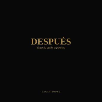[Spanish] - Después: Viviendo desde la plenitud