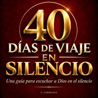 [Spanish] - 40 dias de viaje en silencio hoy: Guia para escuchar a Dios en el Silencio
