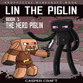 Lin the Piglin Book 1: The Hero Piglin