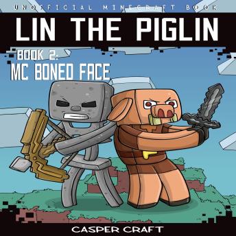 Lin the Piglin Book 2: Mc Boned Face