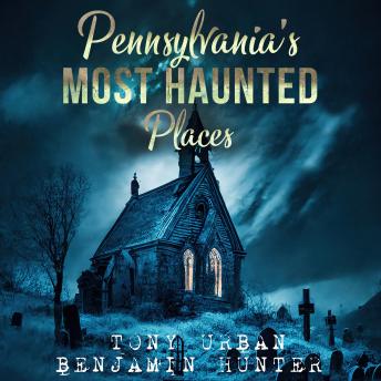 Pennsylvania's Most Haunted Places