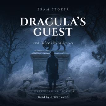Dracula's Guest and Other Weird Stories