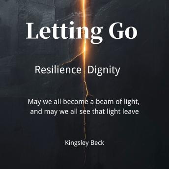 Letting Go: Resilience  Dignity