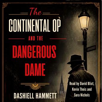 The Continental Op and the Dangerous Dame - Unabridged: A Continental Op Mystery Collection