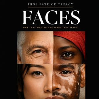 Faces: Why They Matter and What They Reveal