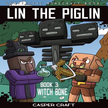 Lin the Piglin Book 3: Witch Bone