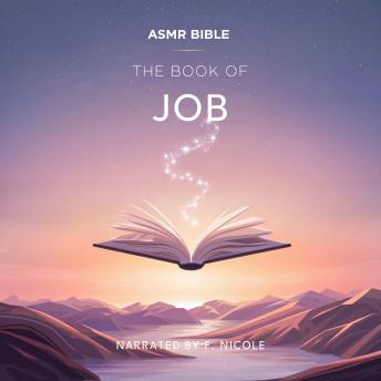 The Book of Job - ASMR: The Sacred Scripture in a Soothing Voice – For Sleep and Meditation