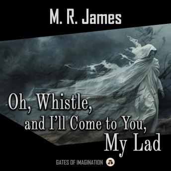 Oh, Whistle, and I'll Come to You, My Lad
