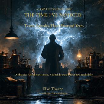 The Time I've Noticed: A Complete Time Travel Series in Twenty Episodes