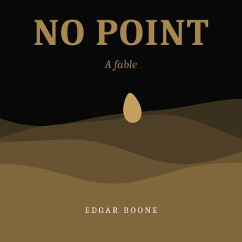 No Point: A fable