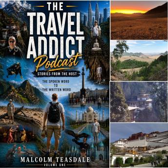The Travel Addict Podcast - Volume 1: Stories from the Host