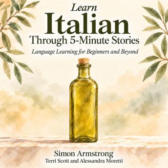 Learn Italian Through 5-Minute Stories: Language Learning for Beginners and Beyond