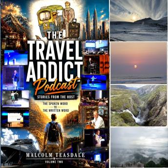 The Travel Addict Podcast - Volume 2: Stories from the Host