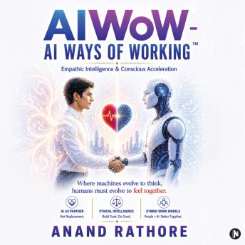 AIWoW - AI Ways of Working: Empathic Inelligence & Conscious Acceleration
