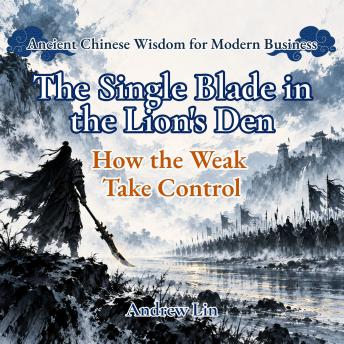 The Single Blade in the Lion's Den: How the Weak Take Control