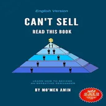Can’t Sell? Read This Book by Mo’men Amin: Master Trust, Persuasion, and Modern Selling