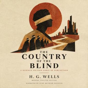 The Country of the Blind: A Science Fiction Fable of Perception