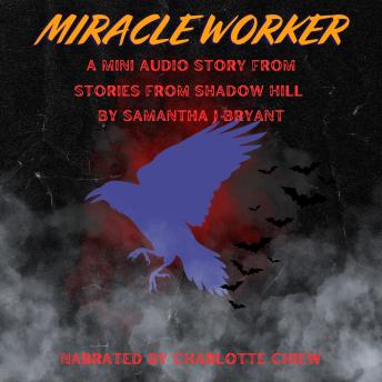 Miracle Worker: A Shadow Hill Story