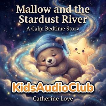 Mallow and the Stardust River: A Calm Bedtime Story