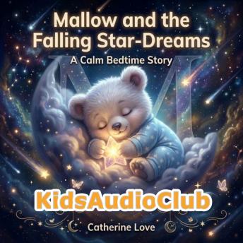 Mallow and the Falling Star-Dreams: A Calm Bedtime Story