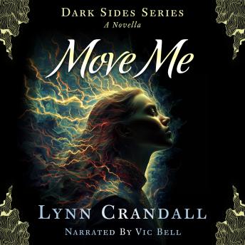 Dark Sides Series: A Novella - Move Me