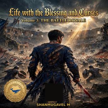 Life with the Blessings and Curses Volume 3: The Battle Royale