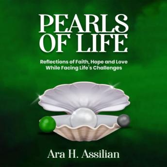 Pearls of Life: Reflections of Faith, Hope, and Love While Facing Life’s Challenges