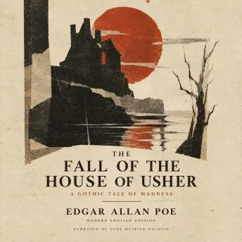 The Fall of the House of Usher: A Gothic Tale of Madness