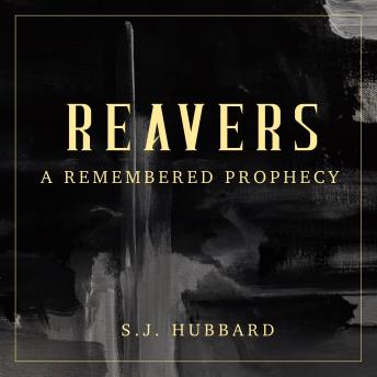 Reavers: A Remembered Prophecy