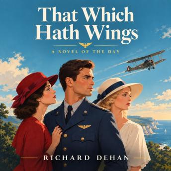 That Which Hath Wings: A Novel of the Day