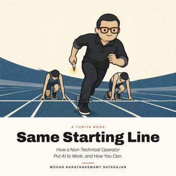 Same Starting Line: How a Non-Technical Operator Put AI to Work, and How You Can.