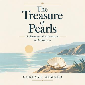 The Treasure of Pearls: A Romance of Adventures in California