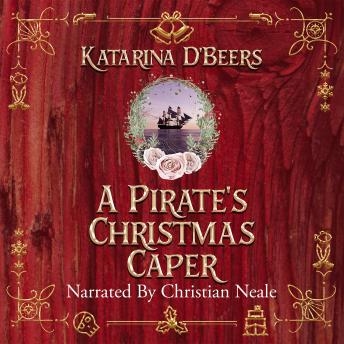 A Pirate's Christmas Caper: A historical romance pirate adventure