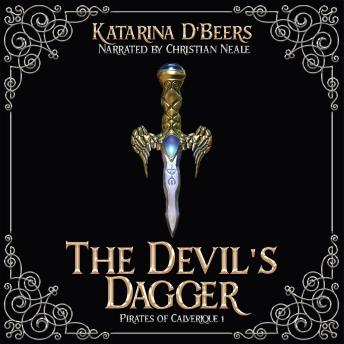 The Devil's Dagger: Pirates of Calverique, Book One